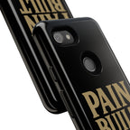 Pain Built Me. Tough Phone Cases