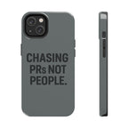 Chasing PRs Not People. Tough Phone Case