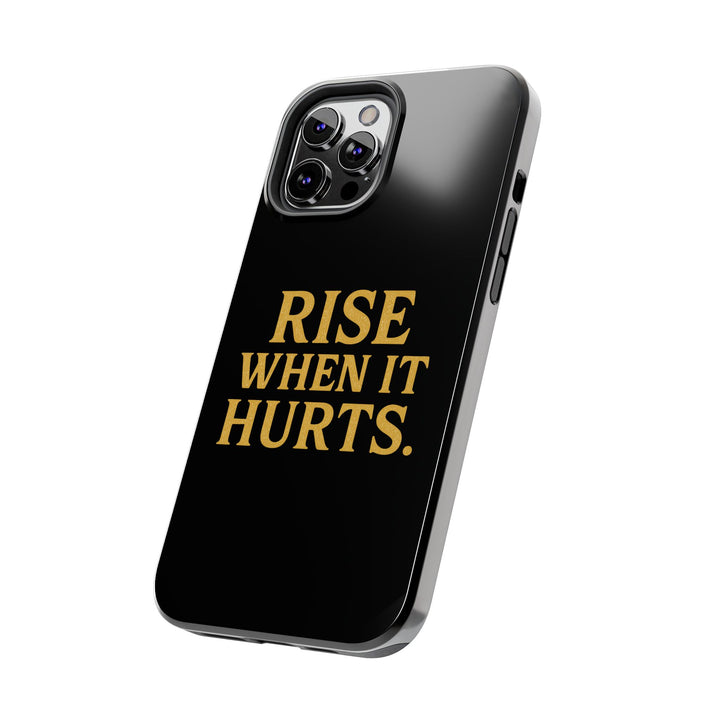 Rise When it Hurts. Tough Phone Case
