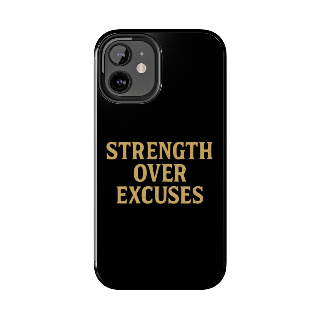 Strength Over Excuses. Tough Phone Case