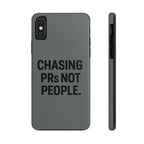 Chasing PRs Not People. Tough Phone Case