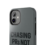 Chasing PRs Not People. Tough Phone Case