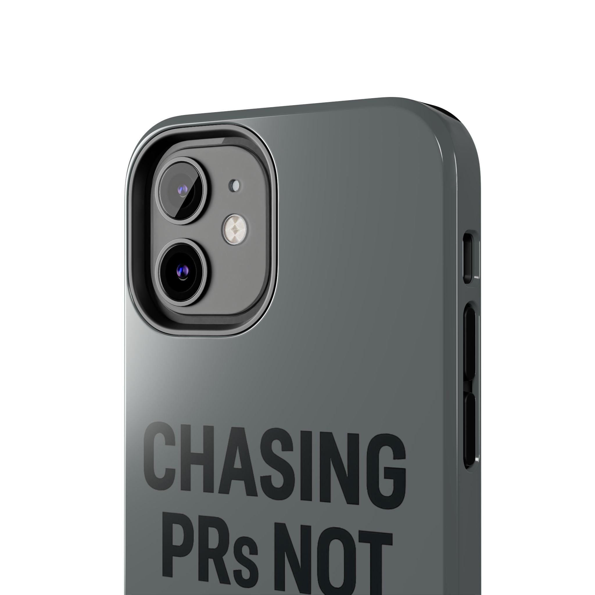 Chasing PRs Not People. Tough Phone Case