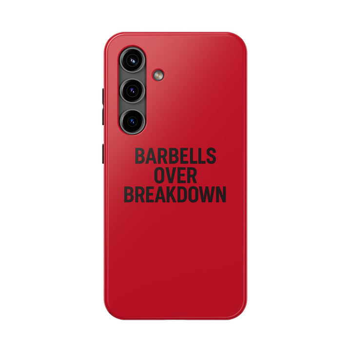 Barbells Over Breakdown. Tough Phone Case