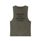 Weights first emotions later muscle tank