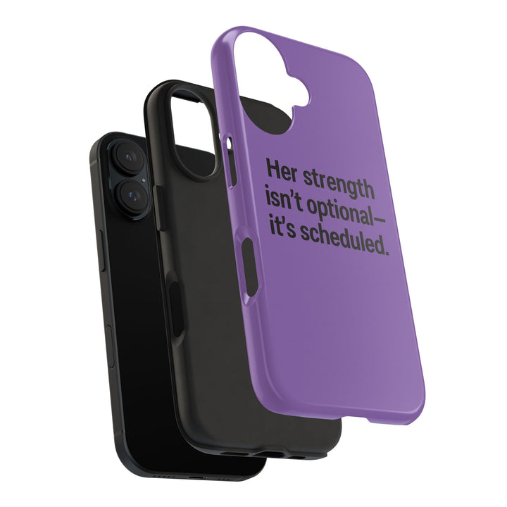 Her Strength isn't optional- it's scheduled. Tough Phone Case
