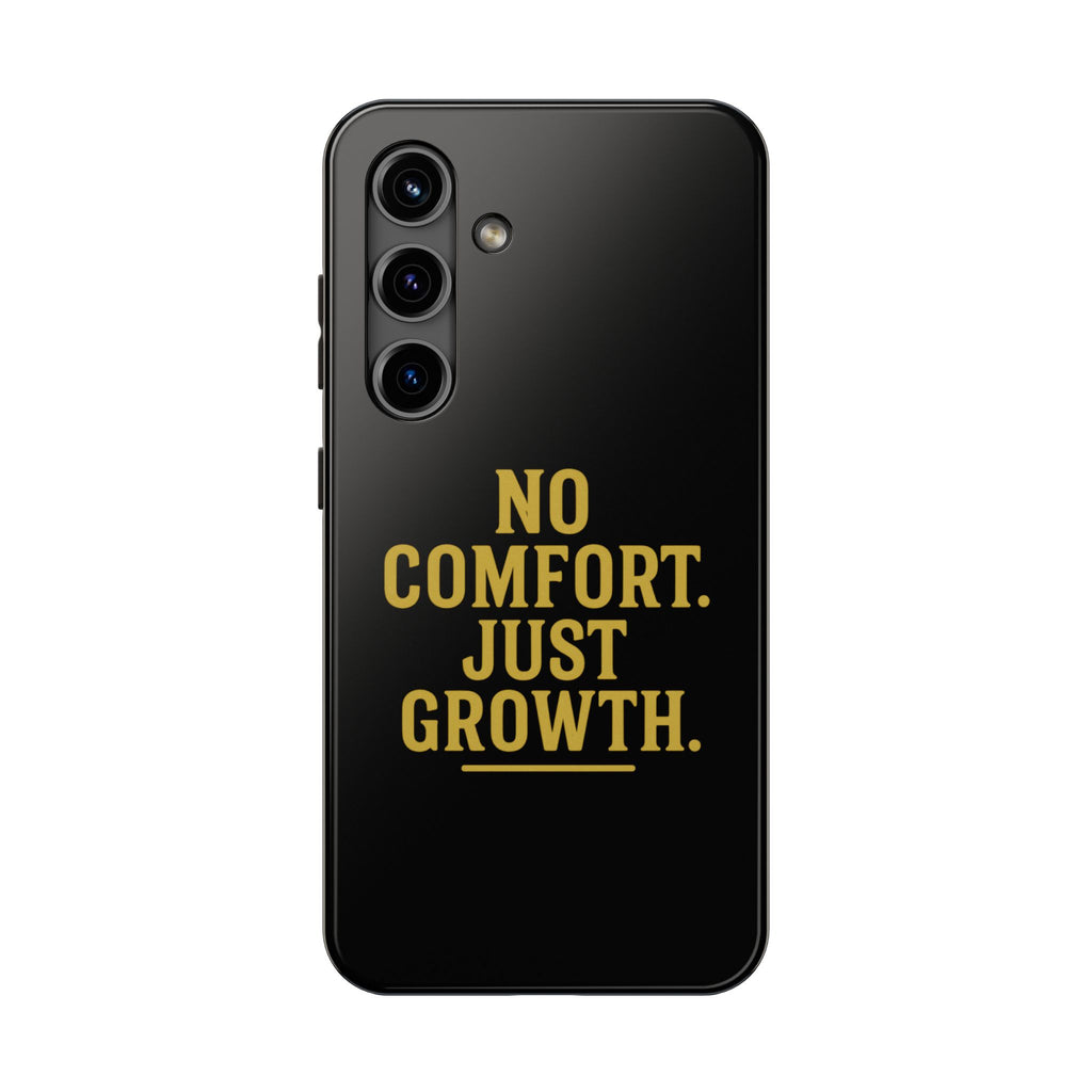 No Comfort. Just Growth.  Tough Phone Case