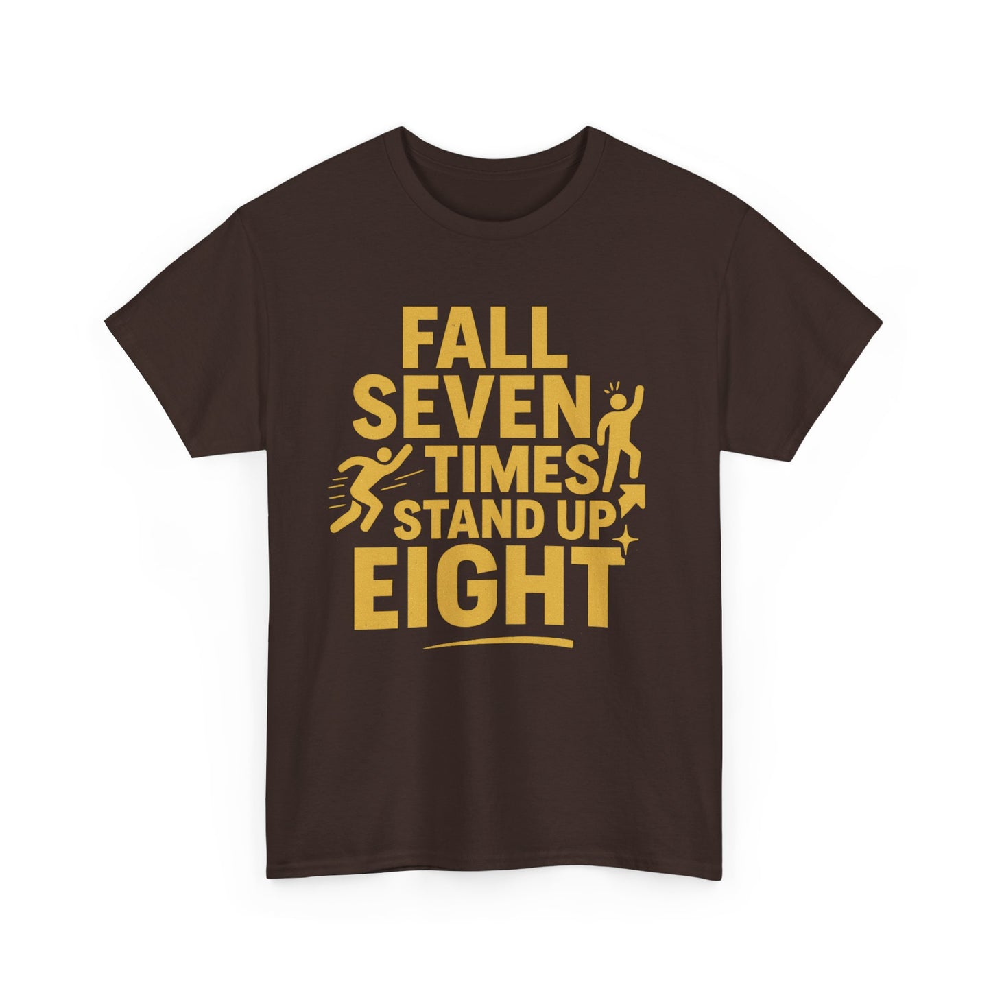 Fall Seven Times, Stand Up Eight. Unisex Heavy Cotton Tee