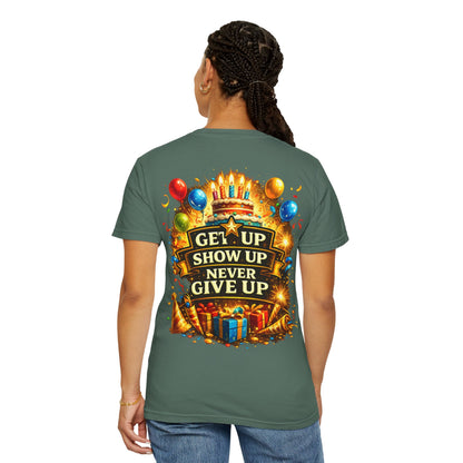 Custom Name Birthday T-Shirt – Get Up Show Up Never Give Up