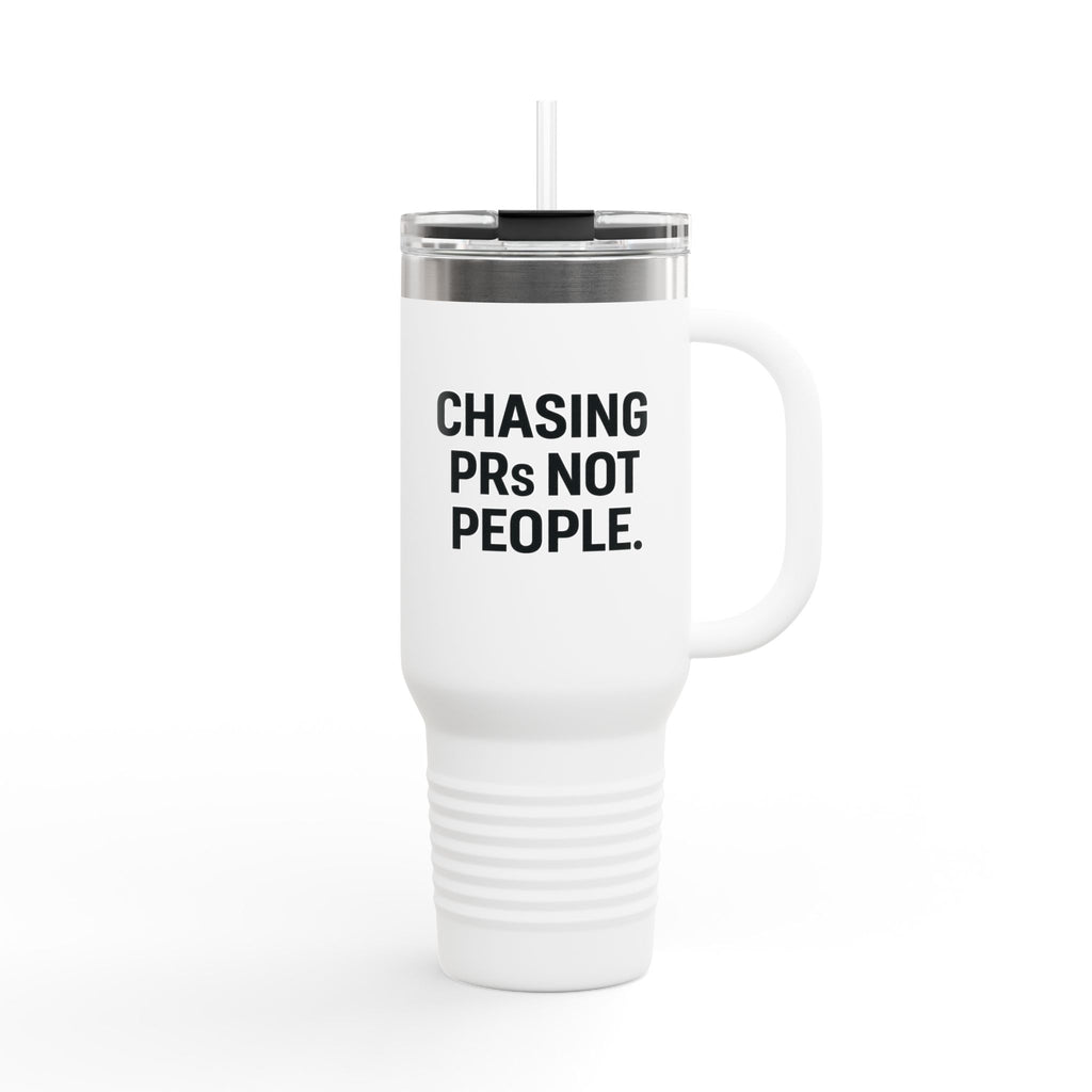 “I Chase PR’s not people” Insulated Travel Mug, 40oz