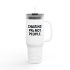 “I Chase PR’s not people” Insulated Travel Mug, 40oz