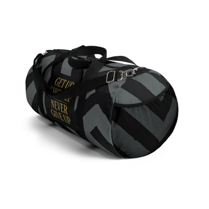 Get Up Show Up Never Give Up Duffel Bag