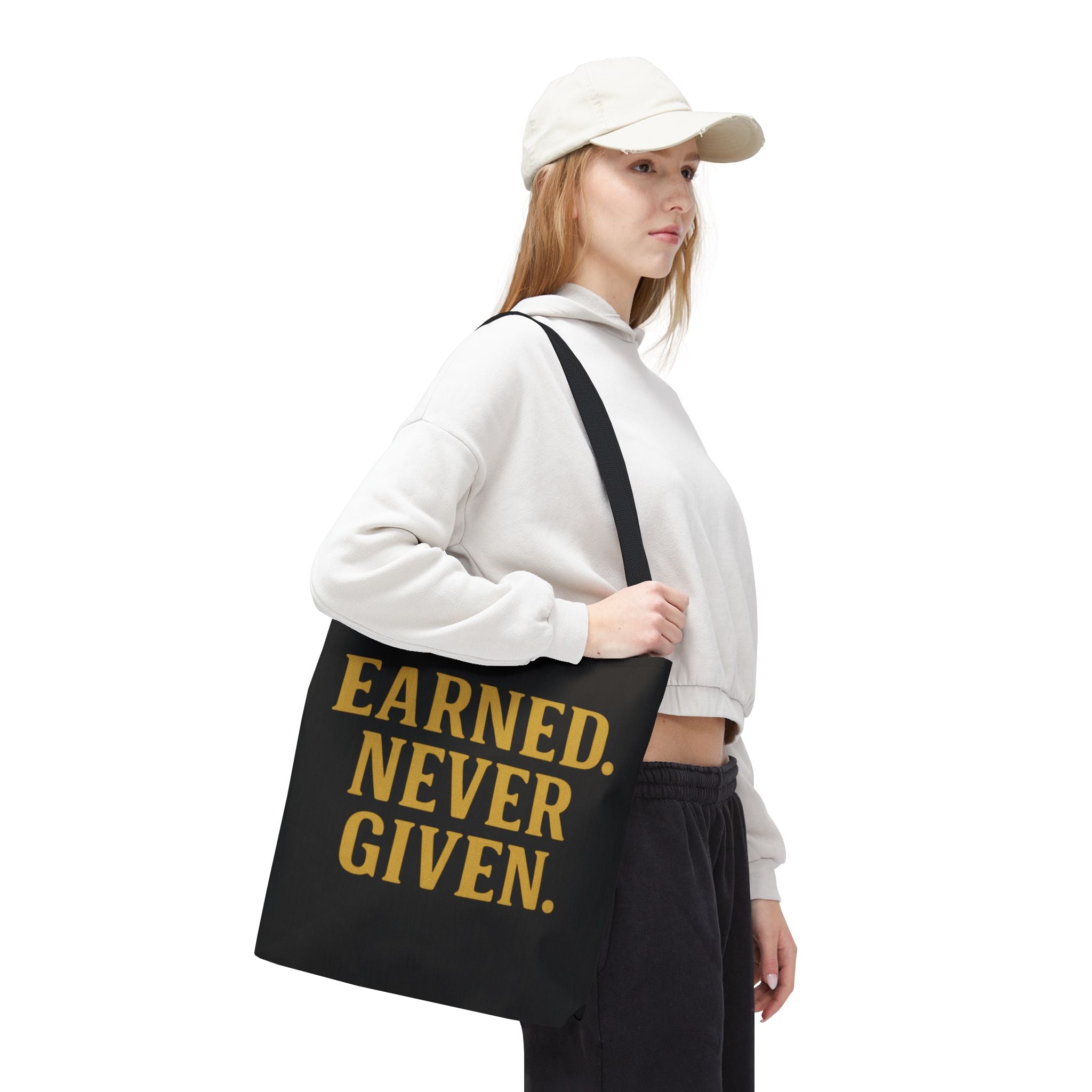 Earned. Never Given. Tote Bag