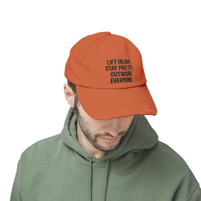 Lift Heavy. Stay Pretty. Outwork Everyone: Unisex Distressed Cap