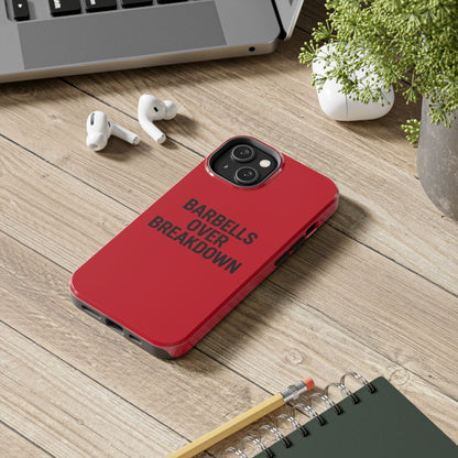 Barbells Over Breakdown. Tough Phone Case