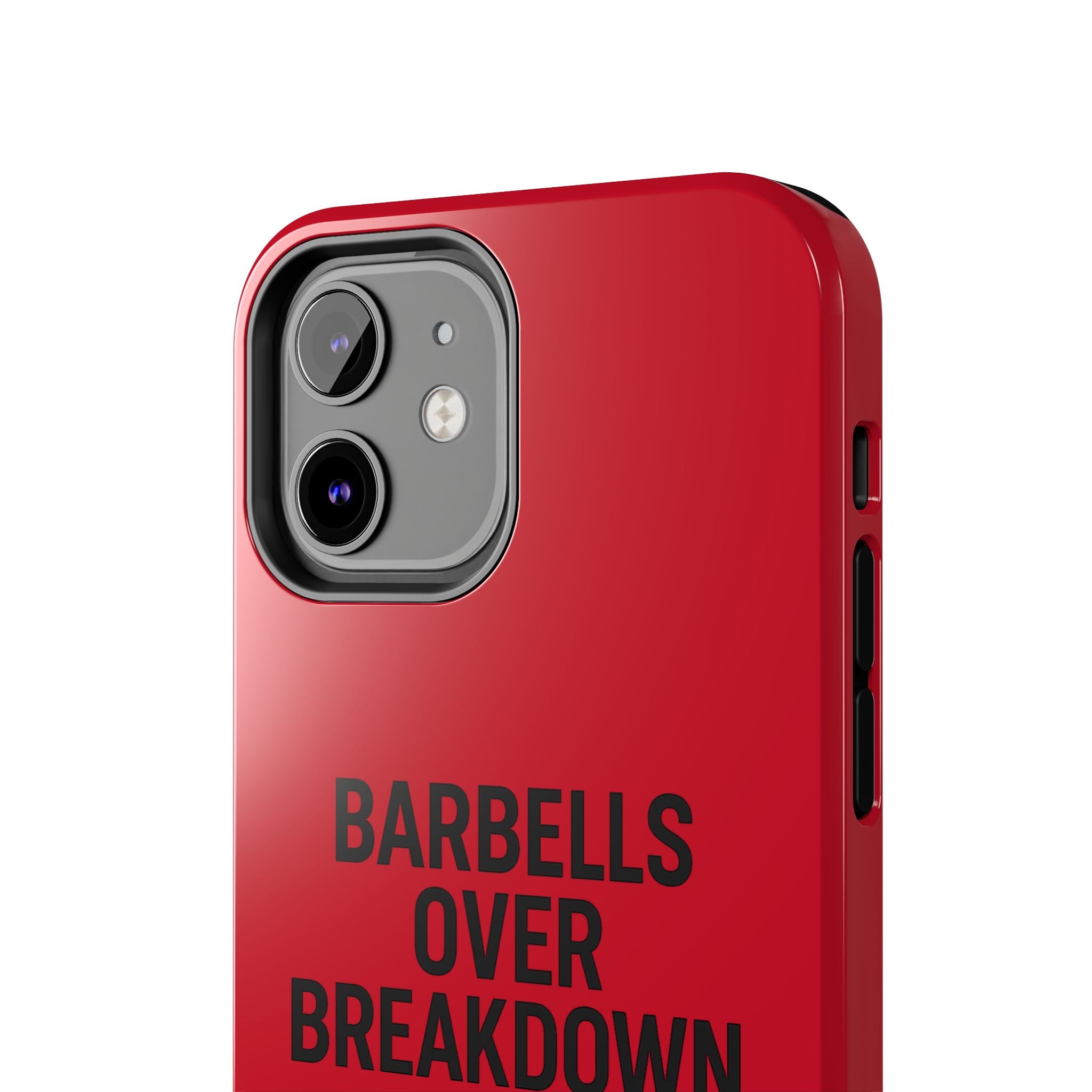 Barbells Over Breakdown. Tough Phone Case
