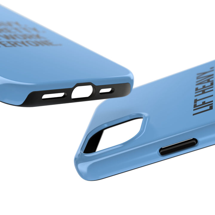 Lift Heavy. Stay Pretty. OutWork Everyone. Tough Phone Case