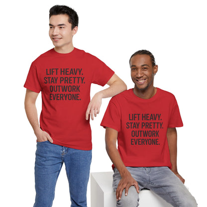 Lift Heavy. Stay Pretty. Outwork Everyone. Unisex Heavy Cotton Tee