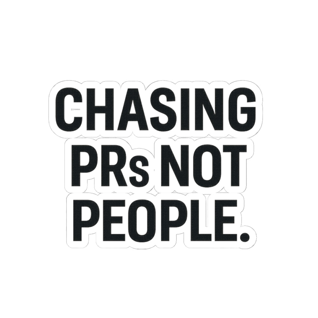 Chasing PRs Not People Sticker