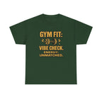 Gym Fit: Vibe Check. Energy: Unmatched. Unisex Heavy Cotton Tee