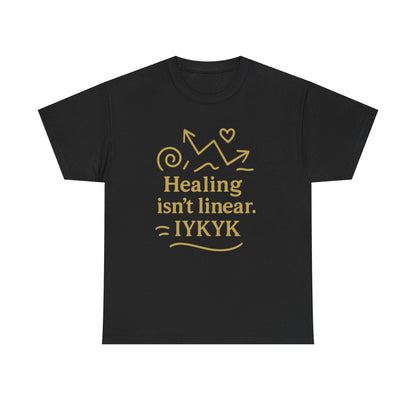 Healing Isn't Linear. IYKYK. Unisex Heavy Cotton Tee