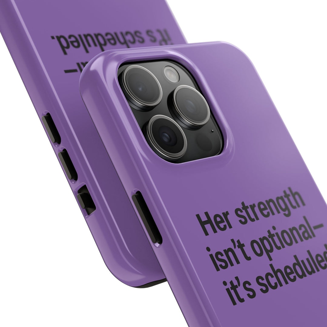Her Strength isn't optional- it's scheduled. Tough Phone Case