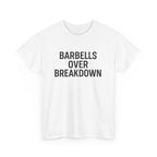 Barbells Over Breakdown. Unisex Heavy Cotton Tee