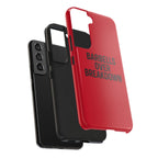 Barbells Over Breakdown. Tough Phone Case