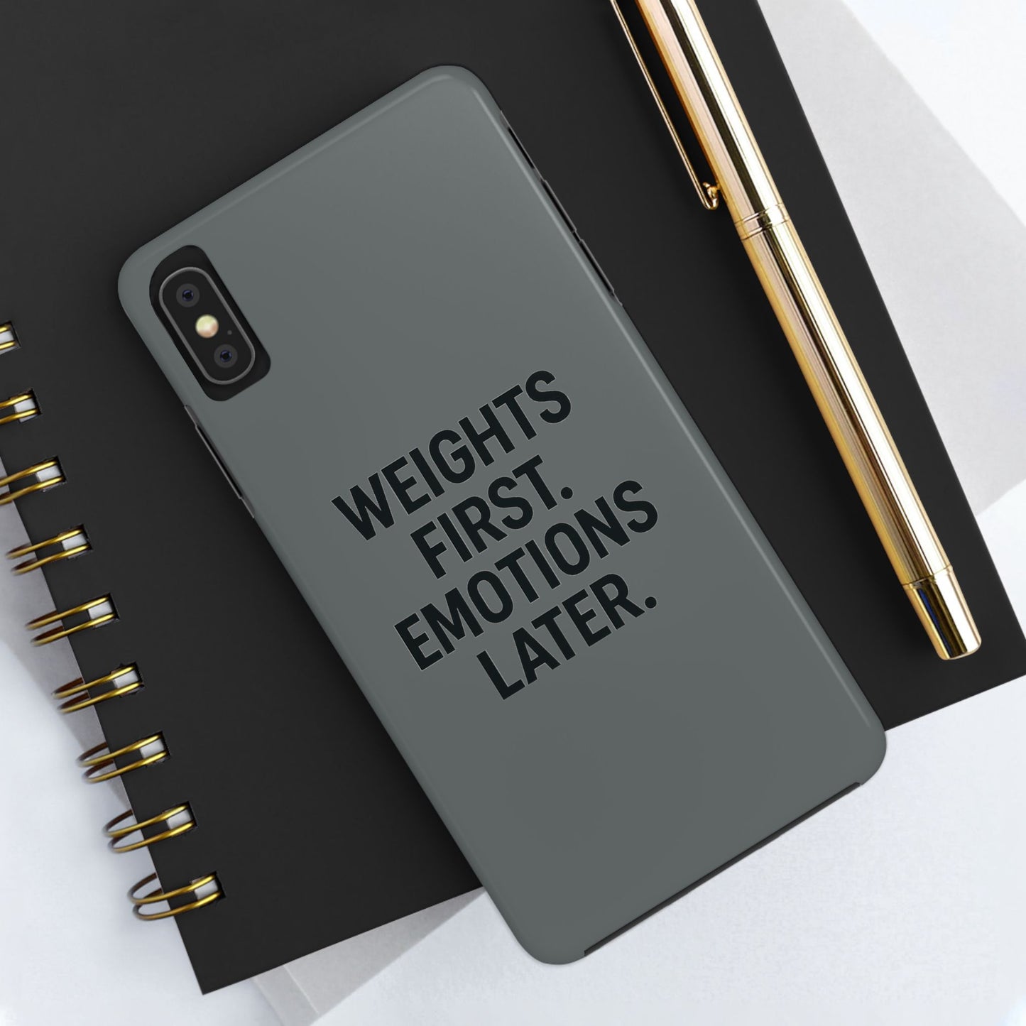 Weights First. Emotions Later. Tough Phone Case
