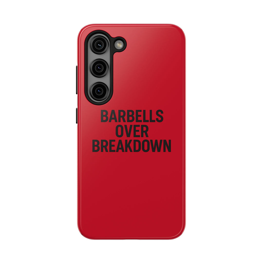 Barbells Over Breakdown. Tough Phone Case