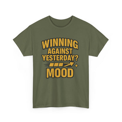 Winning Against Yesterday? MOOD.  Unisex Heavy Cotton Tee