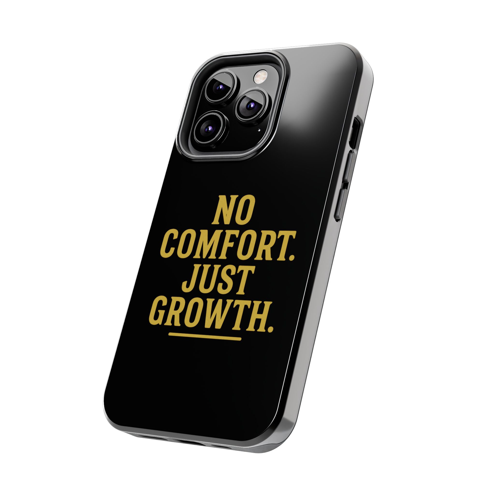 No Comfort. Just Growth.  Tough Phone Case