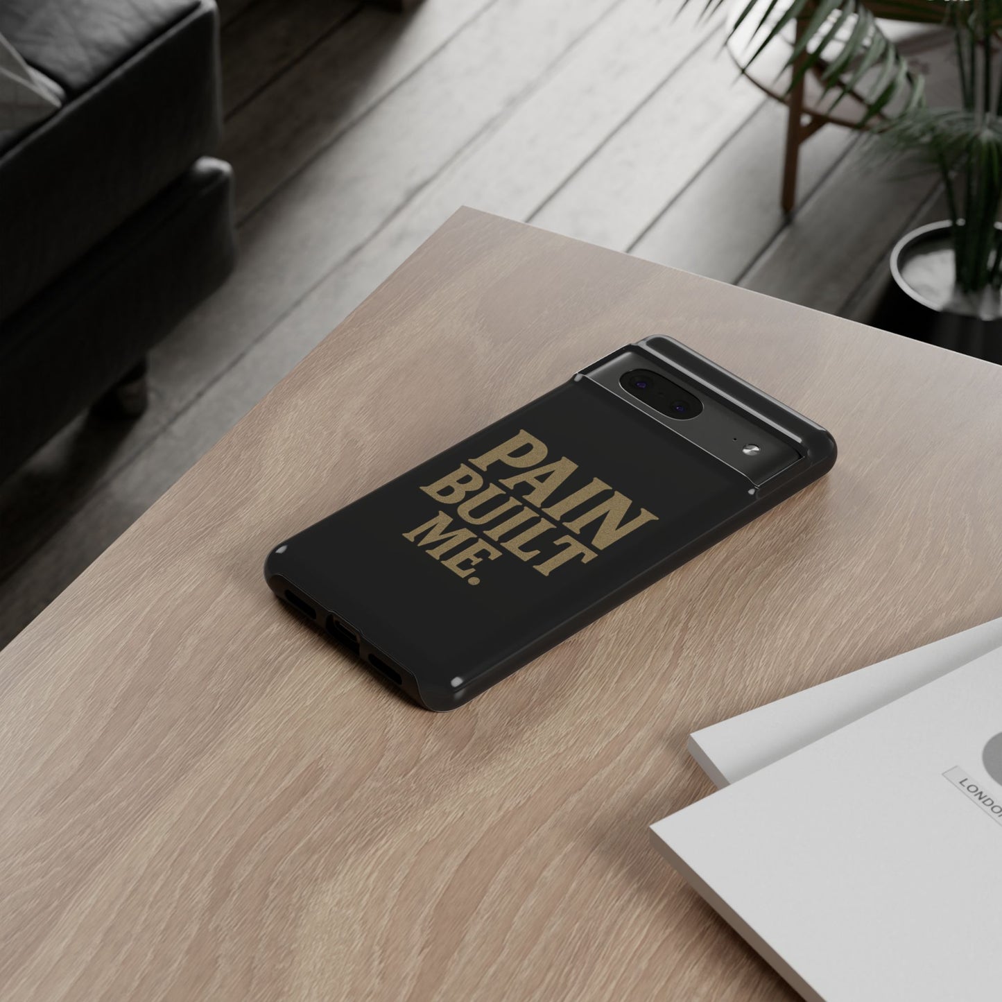 Pain Built Me. Tough Phone Cases