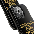 Strength Over Excuses. Tough Phone Case