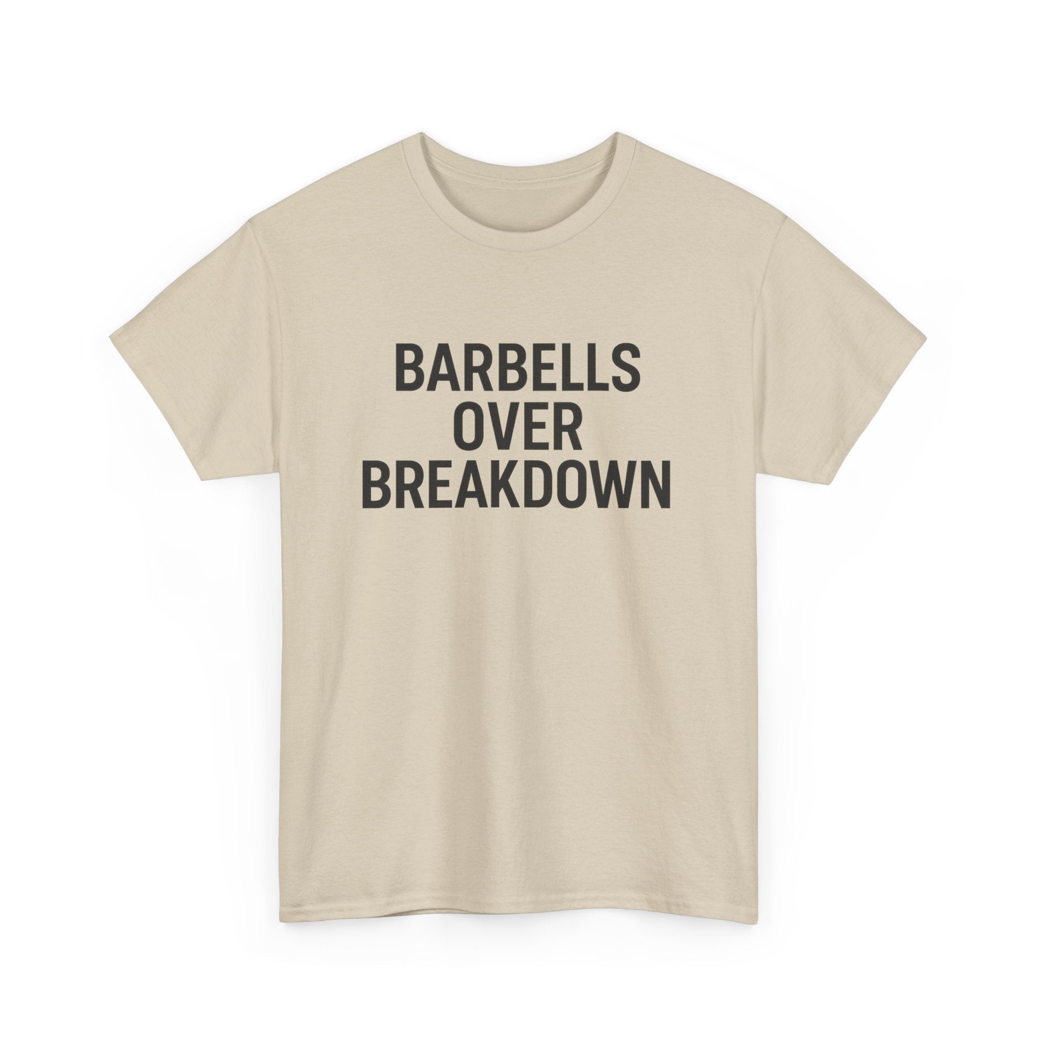 Barbells Over Breakdown. Unisex Heavy Cotton Tee
