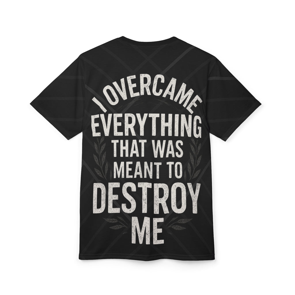 Relentless Drive Tee – I Overcame Everything That Was Meant to Destroy Me