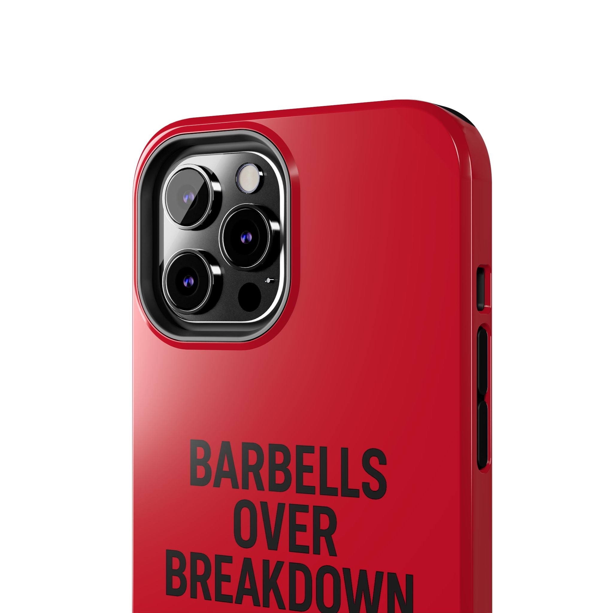 Barbells Over Breakdown. Tough Phone Case