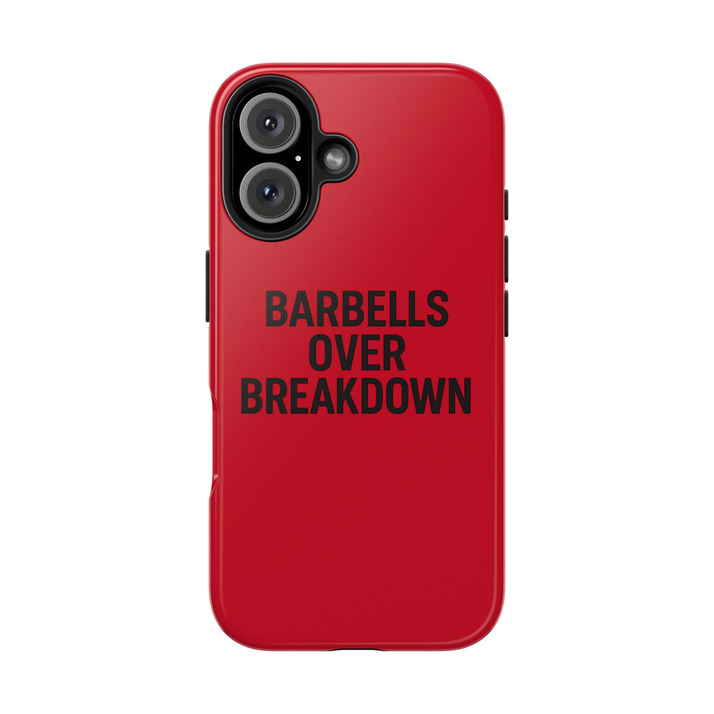 Barbells Over Breakdown. Tough Phone Case