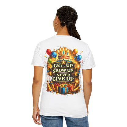 Custom Name Birthday T-Shirt – Get Up Show Up Never Give Up