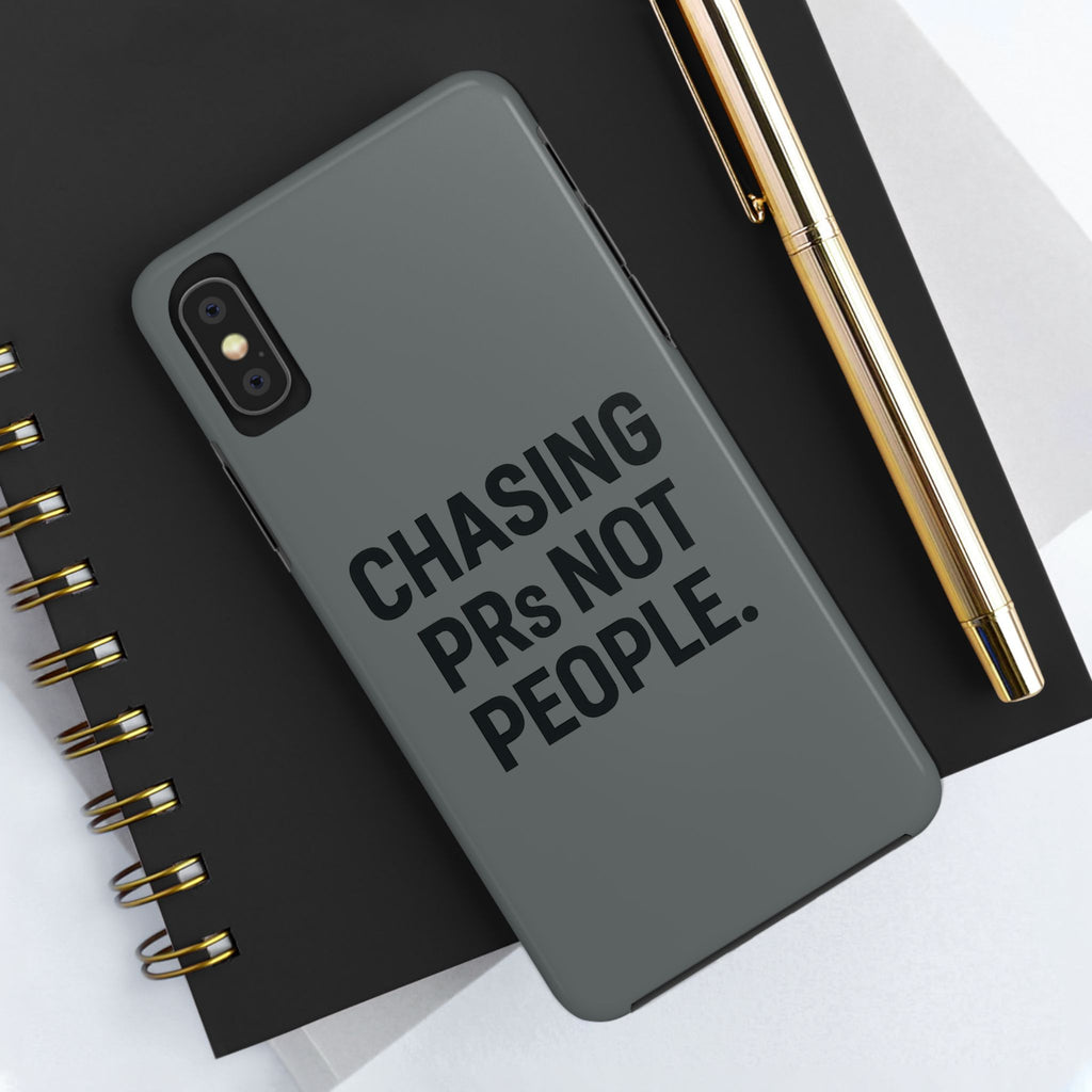 Chasing PRs Not People. Tough Phone Case