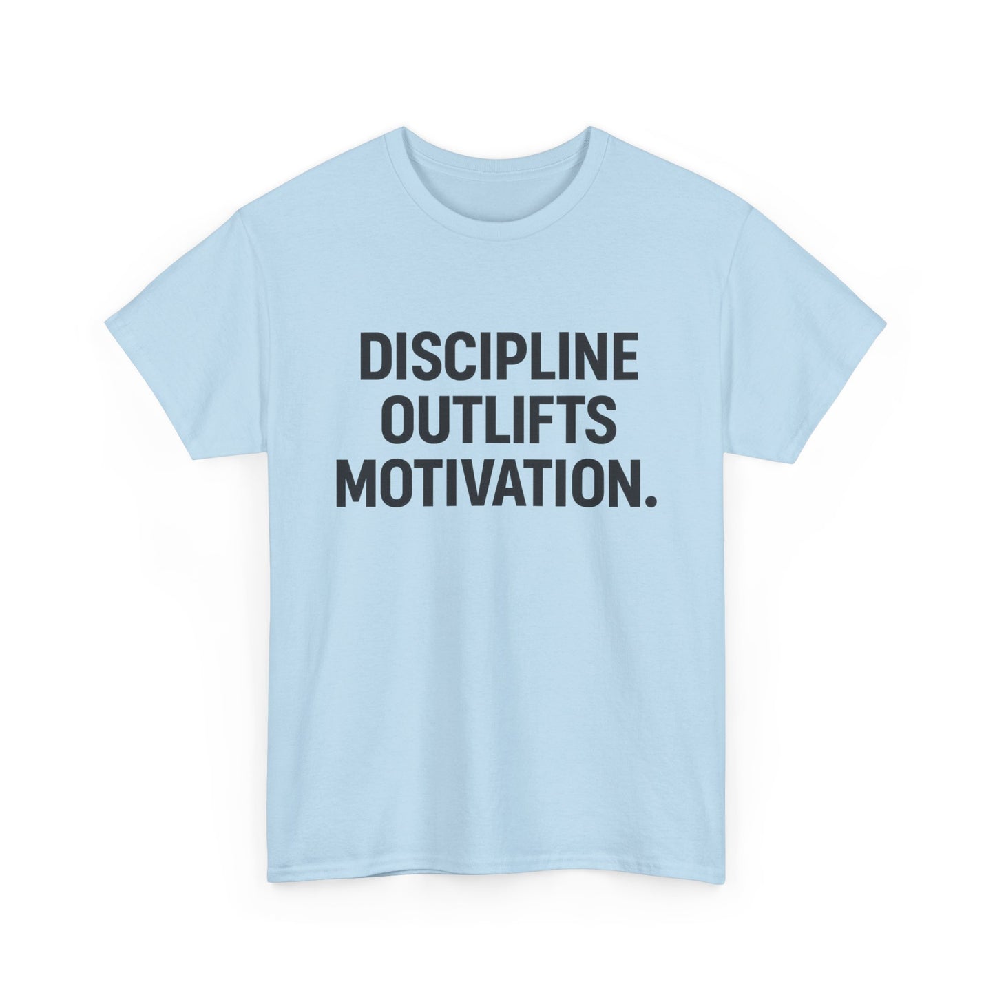 Discipline Outlifts Motivation. Unisex Heavy Cotton Tee