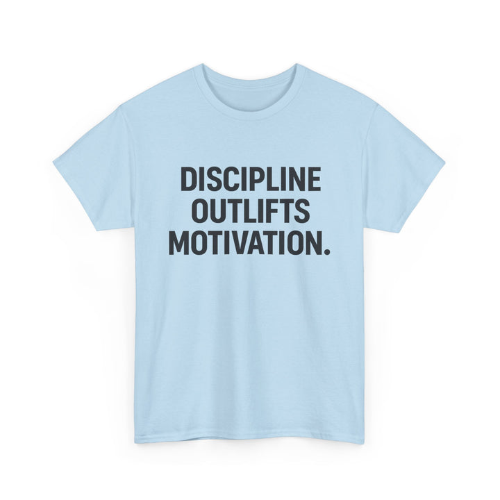 Discipline Outlifts Motivation. Unisex Heavy Cotton Tee