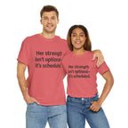Her Strength isn't optional- it's scheduled. Unisex Heavy Cotton Tee