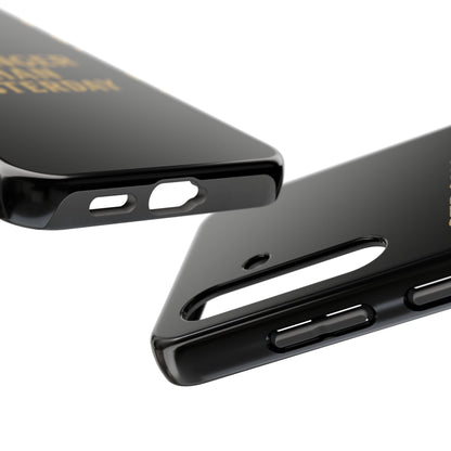 Stronger Than Yesterday. Tough Phone Case