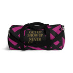 Get Up Show Up Never Give Up Duffel Bag (Dark Pink)