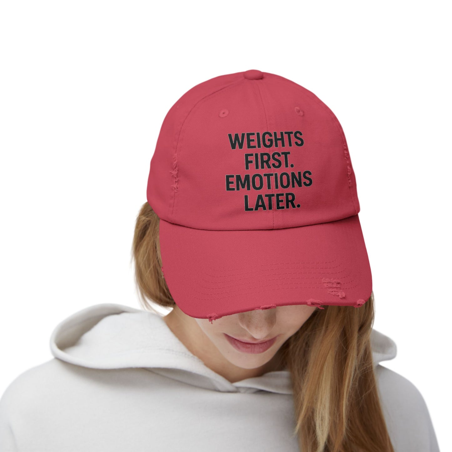 Weights First. Emotions Later : Unisex Distressed Cap