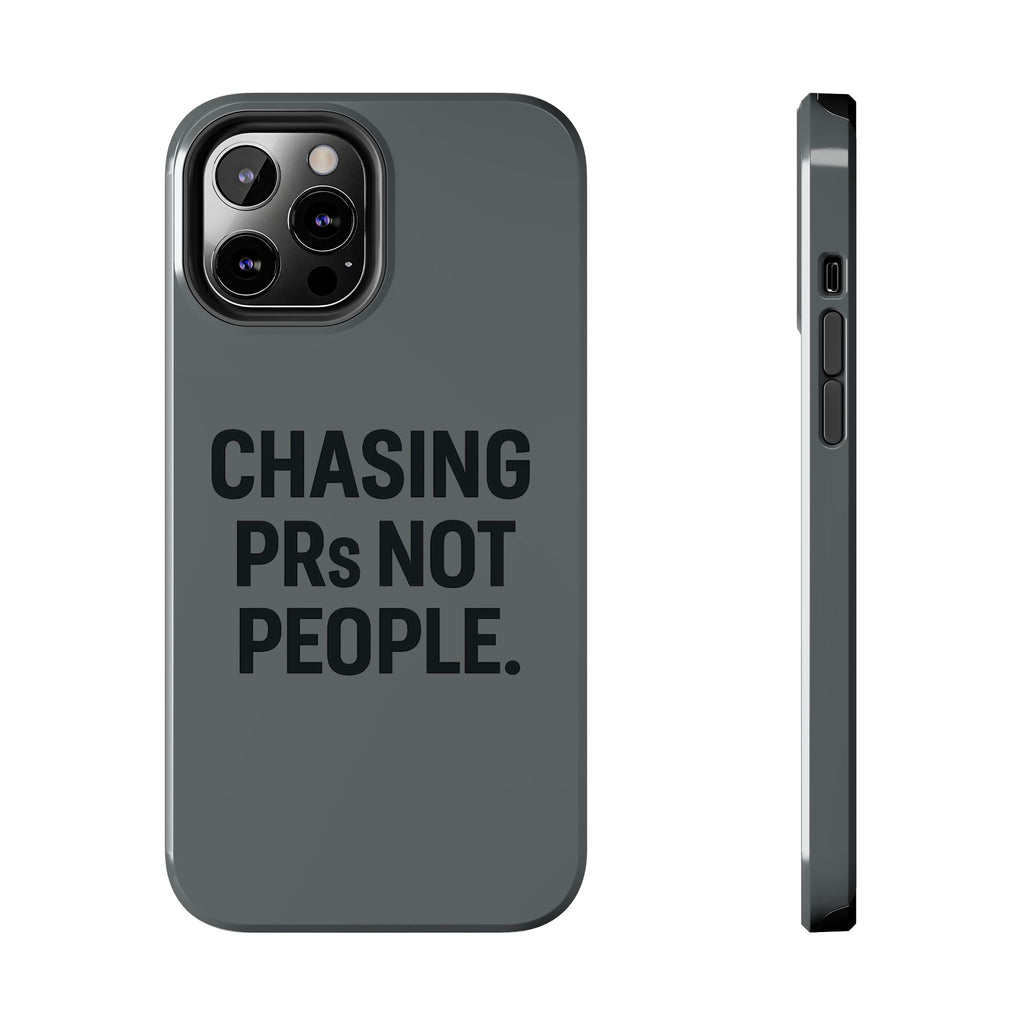 Chasing PRs Not People. Tough Phone Case