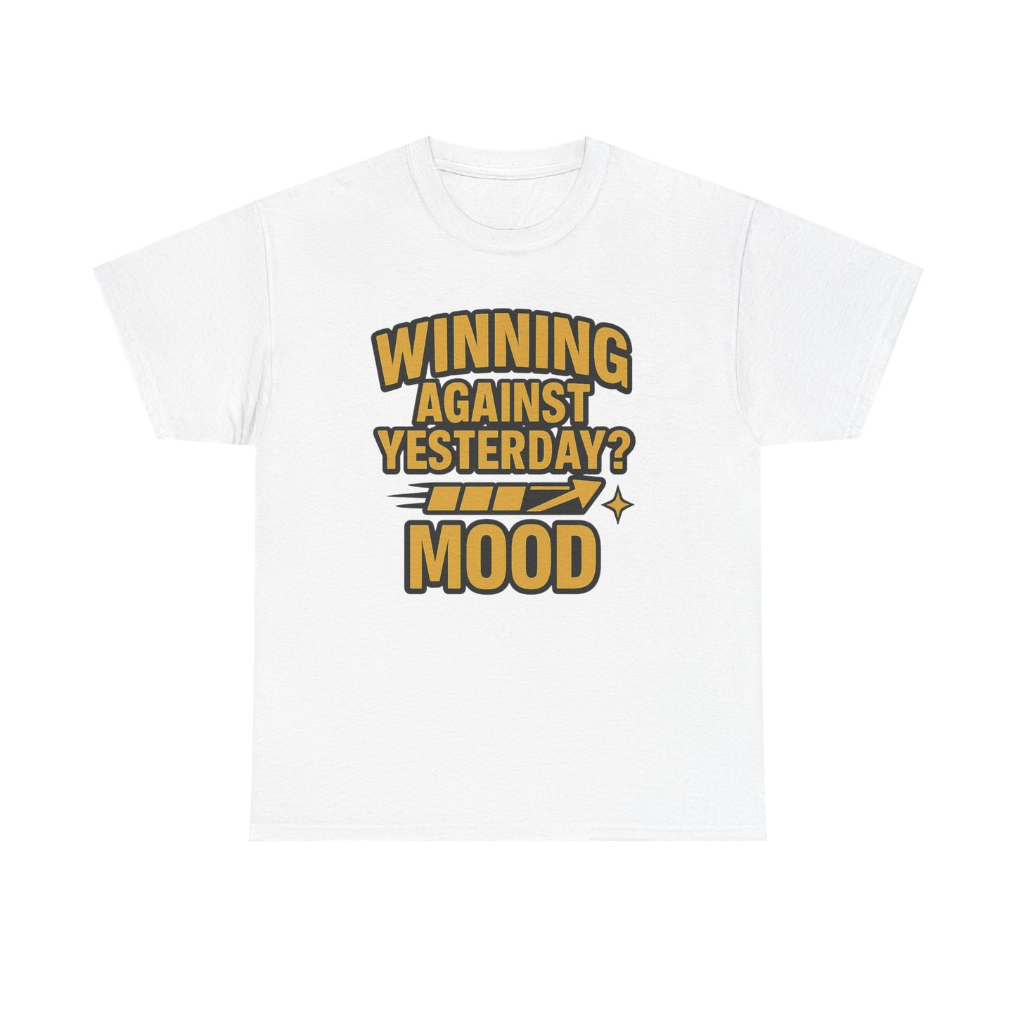 Winning Against Yesterday? MOOD.  Unisex Heavy Cotton Tee