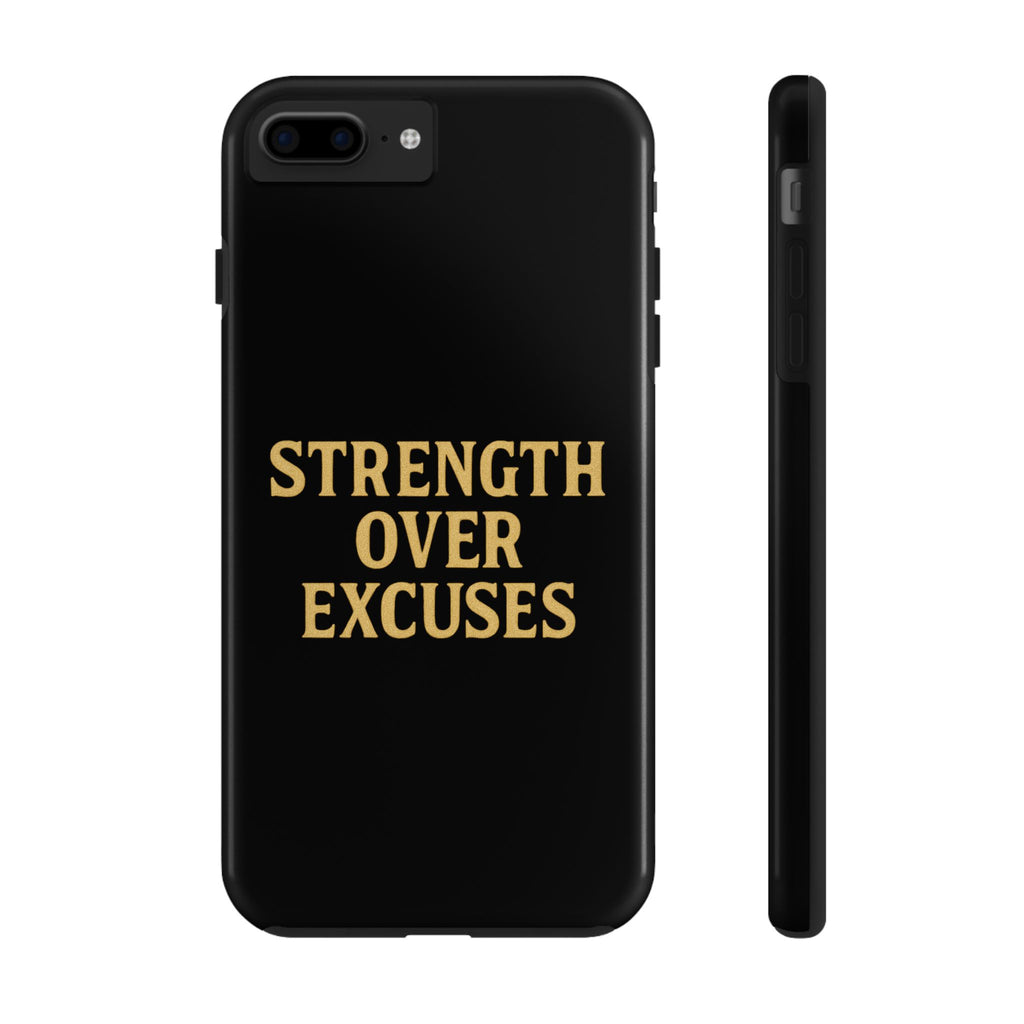 Strength Over Excuses. Tough Phone Case