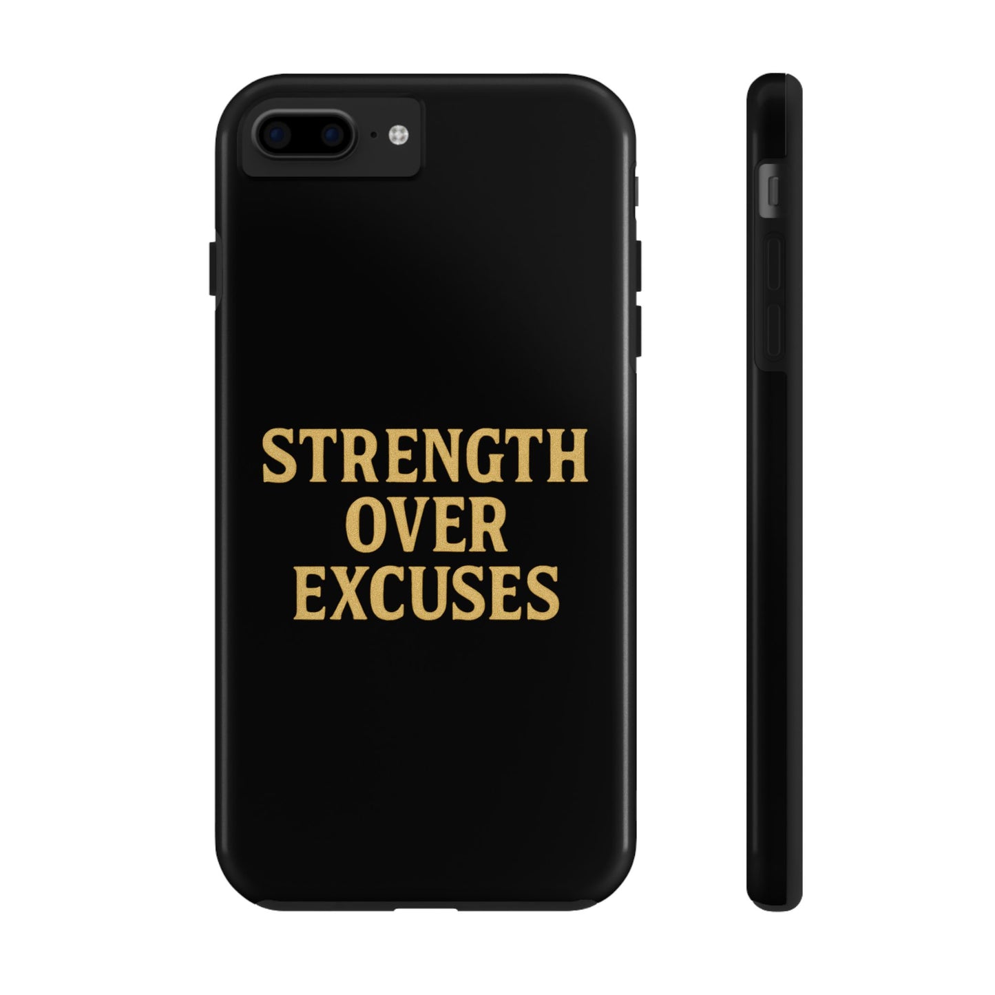 Strength Over Excuses. Tough Phone Case